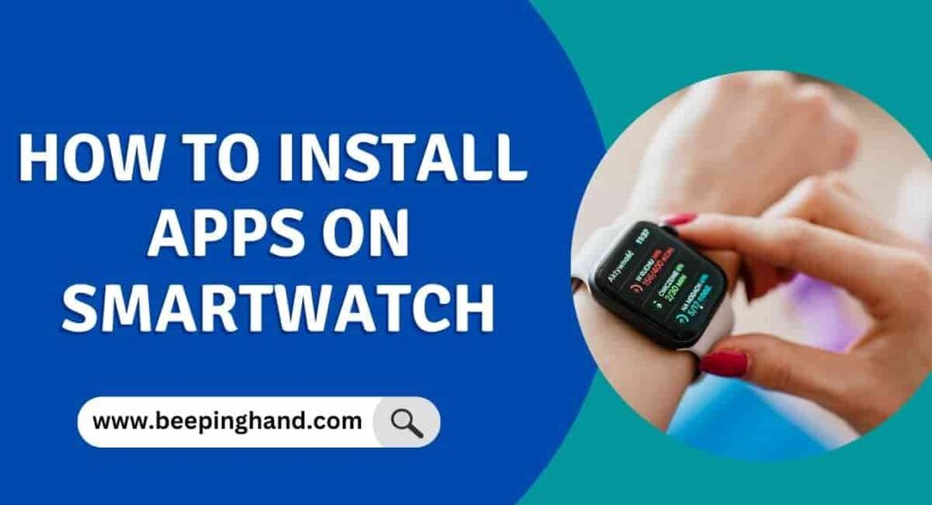 how-to-install-apps-on-smartwatch-step-by-step-process