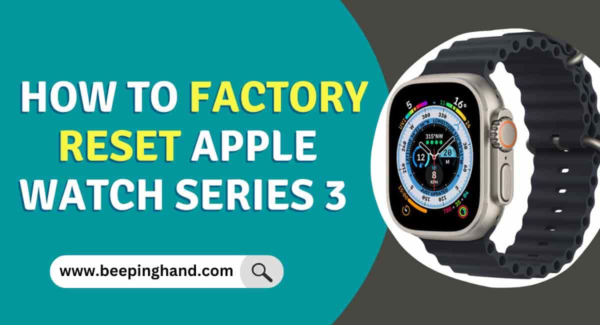 how-to-factory-reset-apple-watch-series-3-step-by-step-guide