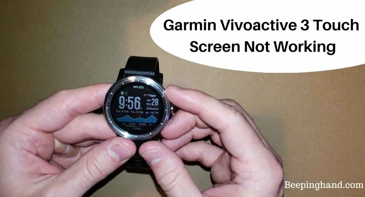 Garmin Vivoactive 3 Touch Screen Not & Solutions