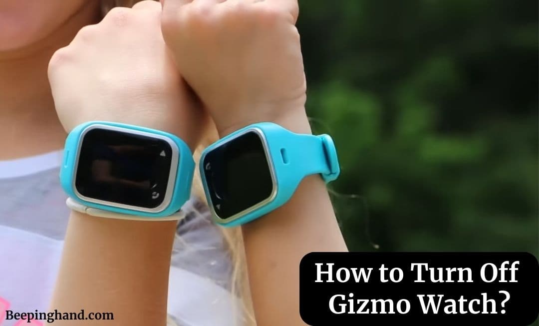 How to Turn Off Gizmo Watch